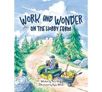 Work and Wonder on the Hobby Farm
