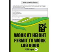 Work at Height Permit to Work Log Book: Safety Record for Risk Assessment, Authorization & Compliance