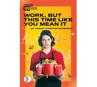 Work, But This Time Like You Mean It