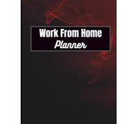 Work From Home Life Planner: 130 Pages Daily Journal for Productivity, Wellness & Routine Building - Avoid Burnout & Stay Focused