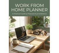 Work From Home Planner Remote Productivity Notebook | 50 Pages | Daily Task Tracker, Meeting Log, Focus Timer & Work-Life Balance Journal | Undated Home Office Organizer