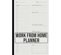 Work From Home Planner: Stay Organized, Boost Productivity, and Master Your Remote Work Routine with Daily Planning, Goal Tracking, and Focus Tools