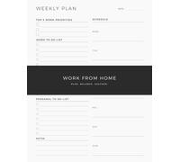 Work From Home Weekly Planner: Weekly Planning Pages Designed to Help Remote Professionals Stay Organized, Focused, Productive and in Control of Their Time, 122 Pages, 8.5 x 11 Inches