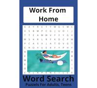 Work From Home Word Search Puzzle Book: Word Searches with East to Read Prink about working from Home | 6x9 inches, 110 pages | 50+ puzzles... Gift for Vacations, Holidays, and Free Time at Work