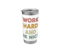 Work Hard And Be Nice Cita Positiva Inspiración Vaso térmico de acero inoxidable de doble pared