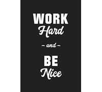 Work Hard And Be Nice: Graph Paper Notebook, 6x9 Inch, 120 pages