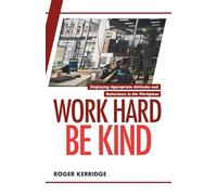 Work Hard Be Kind: Displaying Appropriate Attitudes and Behaviours in the Workplace