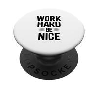 Work Hard Be Nice - Cita Motivacional inspiradora PopSockets PopGrip Adhesivo