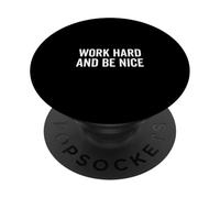 Work Hard Be Nice - Cita Motivacional inspiradora PopSockets PopGrip Adhesivo