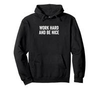 Work Hard Be Nice - Cita Motivacional inspiradora Sudadera con Capucha