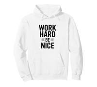 Work Hard Be Nice - Cita Motivacional inspiradora Sudadera con Capucha