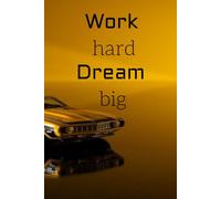 work hard dream big