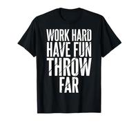 Work Hard Have Fun Throw Far Atleta De Campo Camiseta