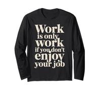 Work Is Only Work If You Don't Enjoy Your Job - Manga Larga
