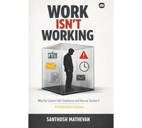 Work Isn't Working: Why the system fails employees and how we survive it