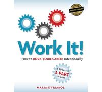 Work it! How to Rock Your Career Intentionally