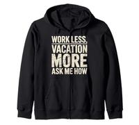Work Less Vacation More Ask Me How Libertad de Viaje |- Sudadera con Capucha