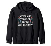 Work Less Vacation More Ask Me How Libertad de Viaje - Sudadera con Capucha