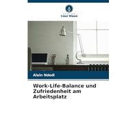 Work-Life-Balance und Zufriedenheit am Arbeitsplatz