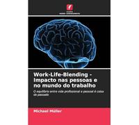 Work-Life-Blending - Impacto nas pessoas e no mundo do trabalho