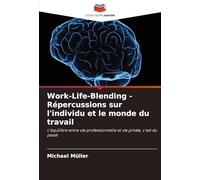 Work-Life-Blending - Répercussions sur l'individu et le monde du travail