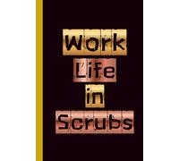 Work Life In Scrubs: Healthcare Worker Notebook | 6 x 9 Plain Blank Lined Journal for Notes, Shift Reflections, Tasks & Daily Organization | Gift for Nurses, Therapists & Medical Staff