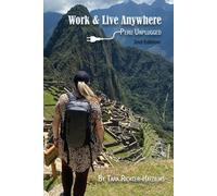 Work & Live Anywhere: Peru Unplugged