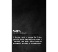 Work- Notebook: Funny & Sarcastic Office Journal with Workplace Humour Quote, Gift for Co-workers, Bosses & Work Besties (Softcover, 100 Pages)