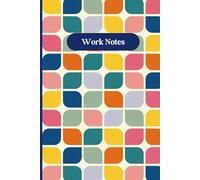 Work Notes Colourful Geometric Notebook 6" x 9" A5 120 Lined Pages: Notebook For Business Ideas & Plans