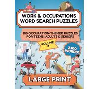 Work & Occupations Word Search Puzzles Volume 3: 100 Relaxing Puzzles of Jobs, Occupations, and Creative Professions