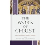 Work of Christ, The (Theology for the People of God)