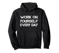 Work On Yourself Every Day Sudadera con Capucha