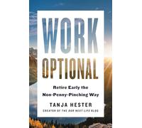 Work Optional: Retire Early the Non-Penny-Pinching Way