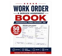 Work Order & Service Agreement Book: 50 Tear-Out Forms | Professional Job Records | Customer Information, Labor, Materials, Payments & Signatures
