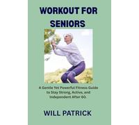 WORK- OUT FOR SENIOR: "Fitness Programs for Improved Quality of Life, Strength, and Flexibility"