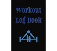 Work Out Log Book Journal: Wellness Planner for Fitness, Running Log, and Weight Loss (6x9 inches, 100 pages) Gifts for Men, Women, and Holidays