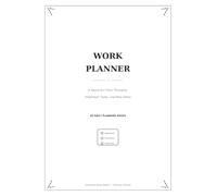Work Planner: A Space for Clear Thoughts, Important Tasks, and New Ideas