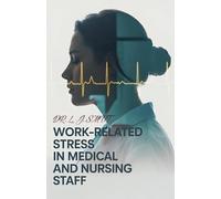 Work-Related Stress in Medical Staff and Nurses (Self-Help in the 21st Century)