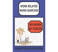Work Related Word Searches Puzzle Book: Fun and Relaxing Word Search Puzzles About Work, Careers, and Office Life | 5"x8" Format | 495 Words | 50+ ... gifts, stocking stuffers and stress relief