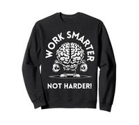 Work Smarter Not Harder, Funny Common Sense. Sudadera