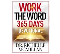 Work the Word 365 Days: Daily Devotional