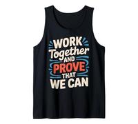 Work Together and Prove That We Can - Camiseta sin Mangas