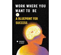 Work Where You Want To Be & A Blueprint For Success