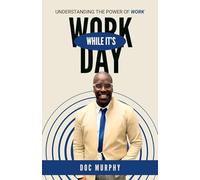 Work While It’s Day: Understanding The Power of Work