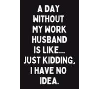 Work Wife Gifts: Funny Hilarious Novelty Gag Humor Journal Composition Notebook Present Ideas For Female Coworker, Office Bestie, Work Bestie, BFF, Work person
