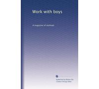Work with boys: A magazine of methods: Volume 20