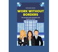 Work without borders: The remote work revolution and freelance future (Future technology trends)