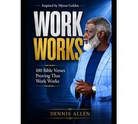 Work Works: 100 Bible Verses Proving That Work Works