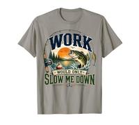Work Would Only Slow Me Down Funny Fishing Camiseta