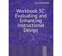 Workbook 3C: Evaluating and Enhancing Instructional Design (Series 3: Advanced Instructional Design)